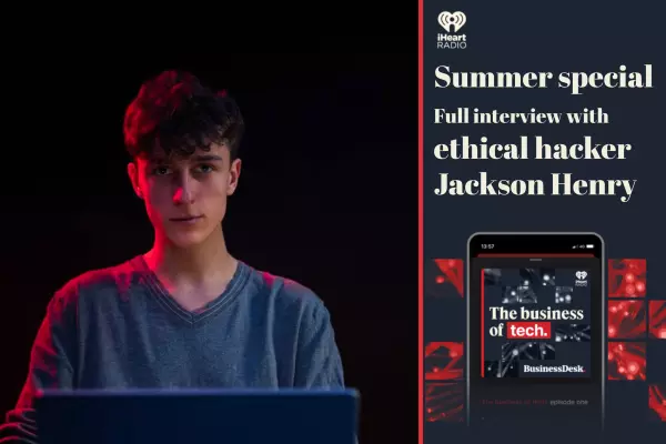 Business of Tech podcast: Summer special – ethical hacker Jackson Henry